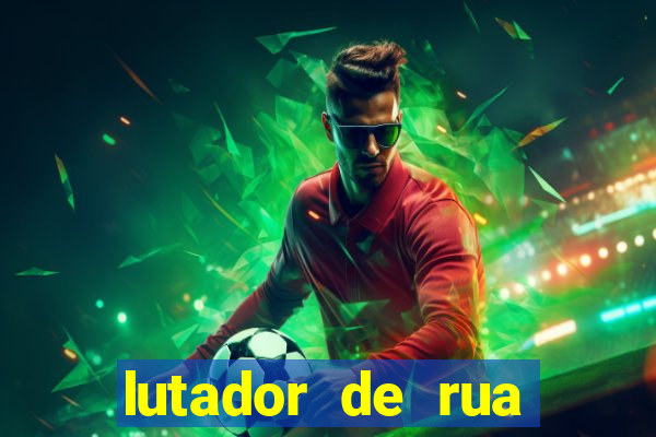 lutador de rua filme completo dublado mega filmes